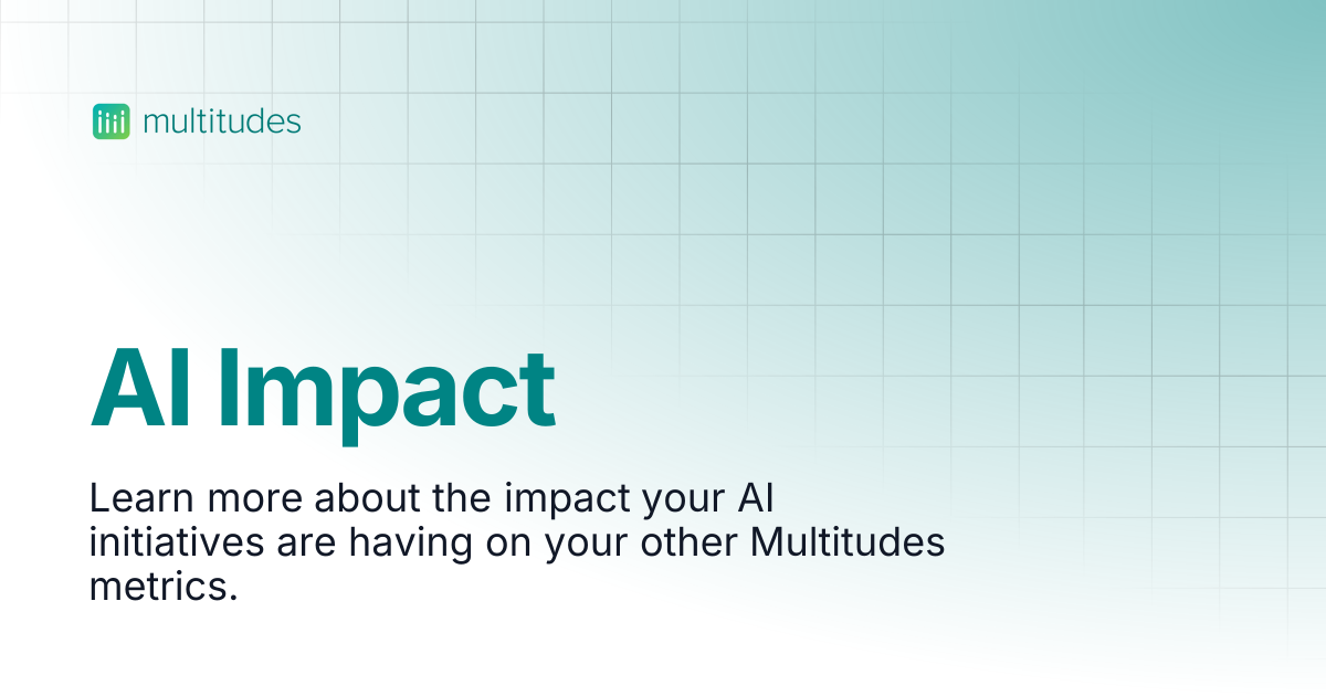 AI Impact | Multitudes Help Center